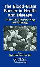 The blood-brain barrier in health and disease. Volume Two, Pathophysiology and pathology