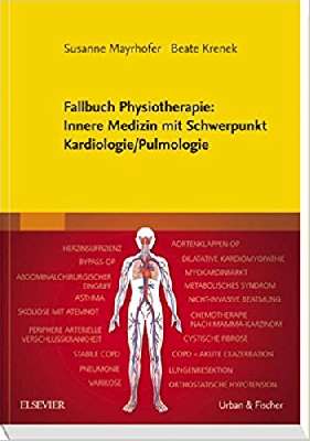 Fallbuch Physiotherapie. Innere Medizin Mit Schwerpunkt Kardiologie/ Pulmologie