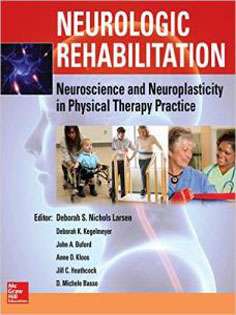 Neurologic Rehabilitation: Neuroscience and Neuroplasticity in Physical Therapy Practice