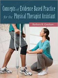 Concepts of Evidence Based Practice for the Physical Therapist Assistant