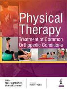 Physical Therapy: Treatment of Common Orthopedic Conditions