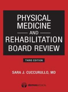 Physical Medicine and Rehabilitation Board Review