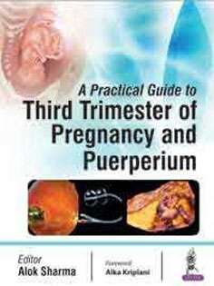 A Practical Guide to Third Trimester of Pregnancy and Puerperium