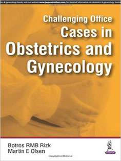 Challenging Office Cases in Obstetrics and Gynecology