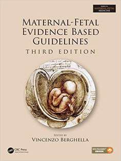 Maternal-Fetal Evidence Based Guidelines Series In Maternal Fetal Medicine Vol 1