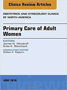 Primary Care of Adult Women, An Issue of Obstetrics and Gynecology Clinics