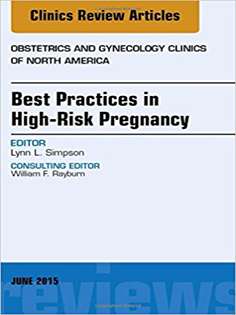 Best Practices in High-Risk Pregnancy, An Issue of Obstetrics and Gynecology Clinics