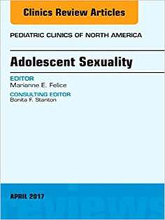 Adolescent Sexuality, An Issue of Pediatric Clinics
