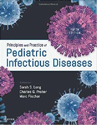 Principles and Practice of Pediatric Infectious Diseases