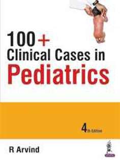 100+ Clinical Cases in Pediatrics