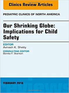 Our Shrinking Globe: Implications for Child Safety, An Issue of Pediatric Clinics