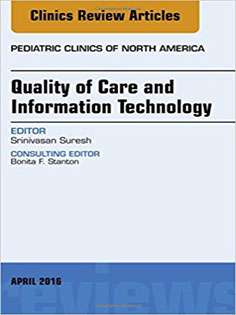 Quality of Care and Information Technology, An Issue of Pediatric Clinics