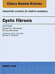 Cystic Fibrosis, An Issue of Pediatric Clinics