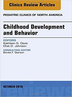 Childhood Development and Behavior, An Issue of Pediatric Clinics of North America