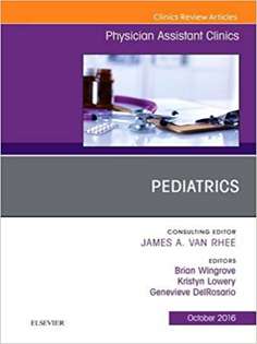 Pediatrics, An Issue of Physician Assistant Clinics