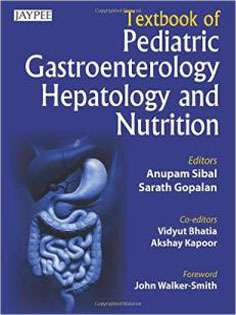 Textbook of Pediatric Gastroenterology, Hepatology and Nutrition