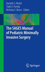The SAGES Manual of Pediatric Minimally Invasive Surgery