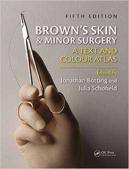 Skin and Minor Surgery: A Text & Colour Atlas - Brown`s