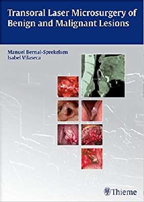 Transoral Laser Microsurgery of Benign and Malignant Lesions