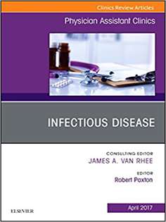 Infectious Disease, An Issue of Physician Assistant Clinics