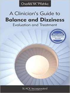 A Clinician's Guide to Balance and Dizziness: Evaluation and Treatment