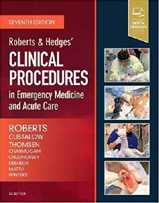 Roberts and Hedges’ Clinical Procedures in Emergency Medicine and Acute Care