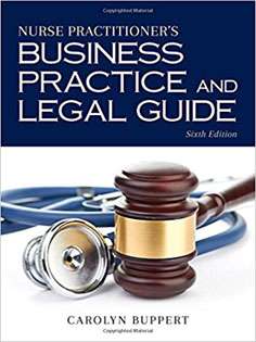 Nurse Practitioner's Business Practice And Legal Guide