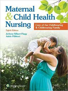 Maternal and Child Health Nursing: Care of the Childbearing and Childrearing Family