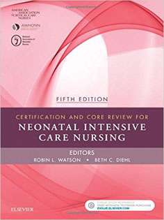 Certification and Core Review for Neonatal Intensive Care Nursing