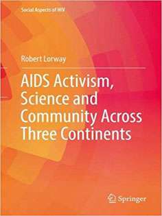 AIDS Activism, Science and Community Across Three Continent