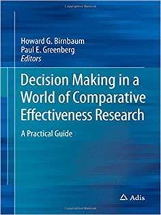 Decision Making in a World of Comparative Effectiveness Research: A Practical Guide