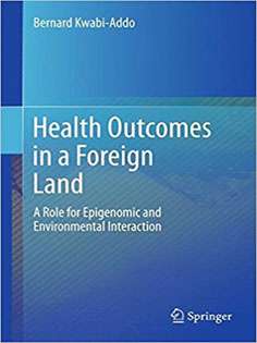 Health Outcomes in a Foreign Land: A Role for Epigenomic and Environmental Interaction