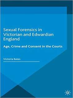 Sexual Forensics in Victorian and Edwardian England