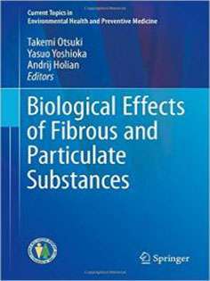 Biological Effects of Fibrous and Particulate Substances