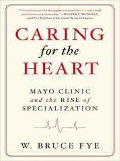 Caring for the Heart: Mayo Clinic and the Rise of Specialization