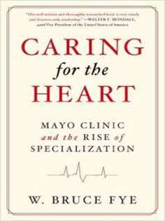 Caring for the Heart: Mayo Clinic and the Rise of Specialization