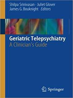Geriatric Telepsychiatry: A Clinician's Guide