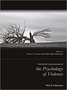 The Wiley Handbook on the Psychology of Violence