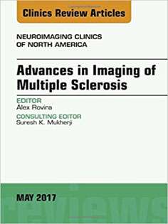 Advances in Imaging of Multiple Sclerosis, An Issue of Neuroimaging Clinics