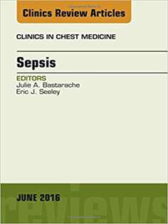 Sepsis, An Issue of Clinics in Chest Medicine