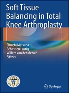 Soft Tissue Balancing in Total Knee Arthroplasty