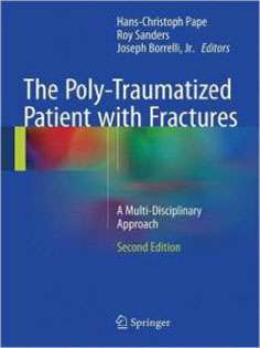 The Poly-Traumatized Patient with Fractures: A Multi-Disciplinary Approach