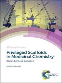 Privileged Scaffolds in Medicinal Chemistry