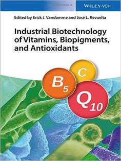 Industrial Biotechnology of Vitamins, Biopigments, and Antioxidants