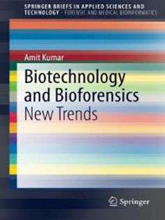 Biotechnology and Bioforensics: New Trends