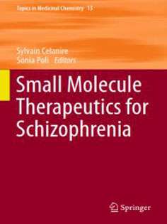 Small Molecule Therapeutics for Schizophrenia