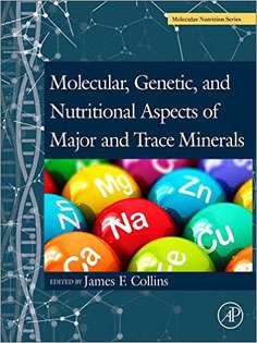 Molecular, Genetic, and Nutritional Aspects of Major and Trace Minerals