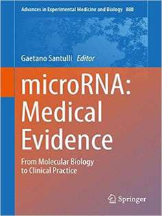 microRNA: Medical Evidence: From Molecular Biology to Clinical Practice