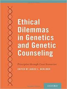 Ethical Dilemmas in Genetics and Genetic Counseling