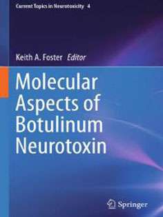 Molecular Aspects of Botulinum Neurotoxin
